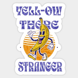 Yell-ow Stranger Sticker